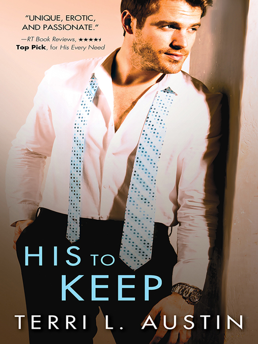 Title details for His to Keep by Terri Austin - Available